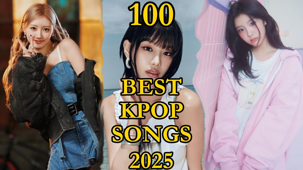 BEST KPOP SONGS 2025 TOP 100