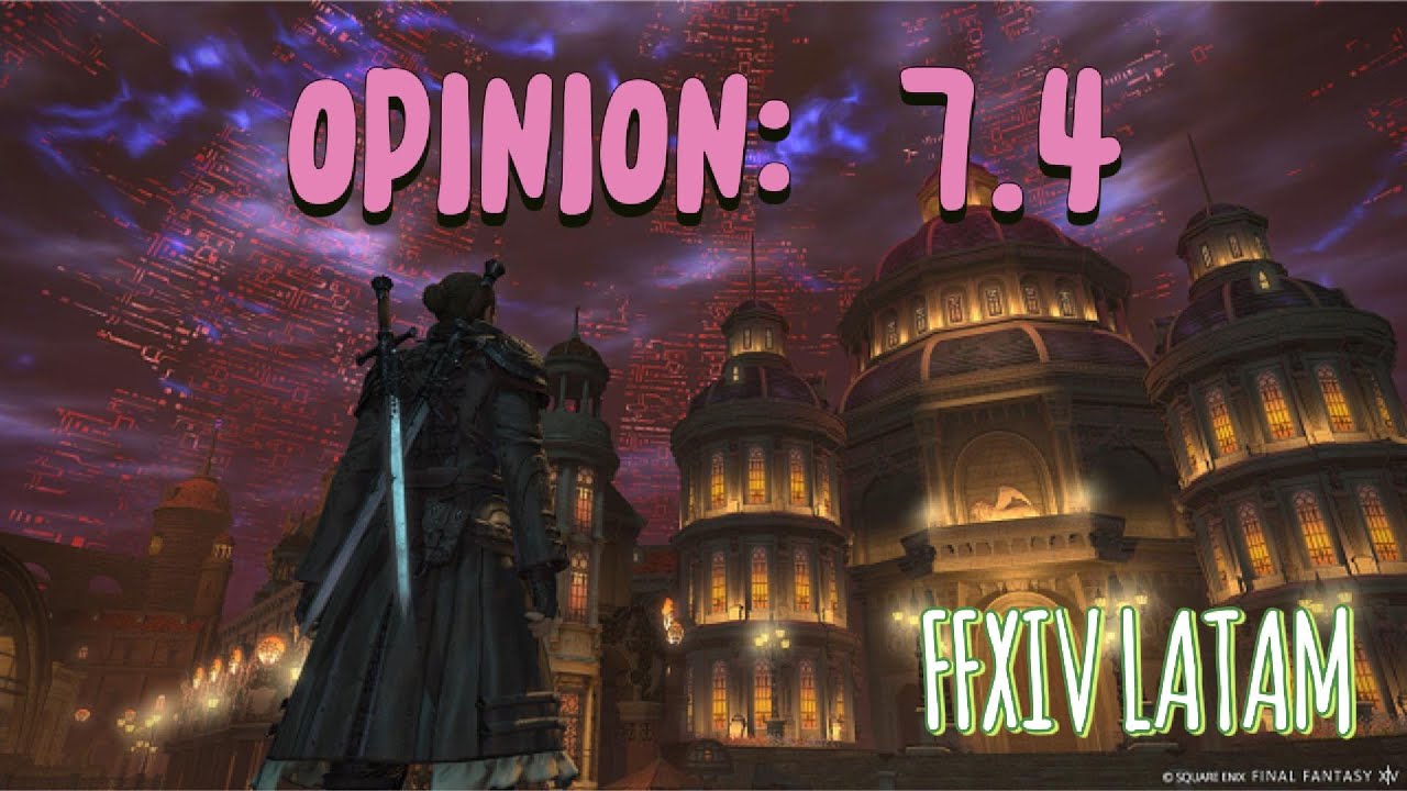 Hablemos de 7.4 (FFXIV)
