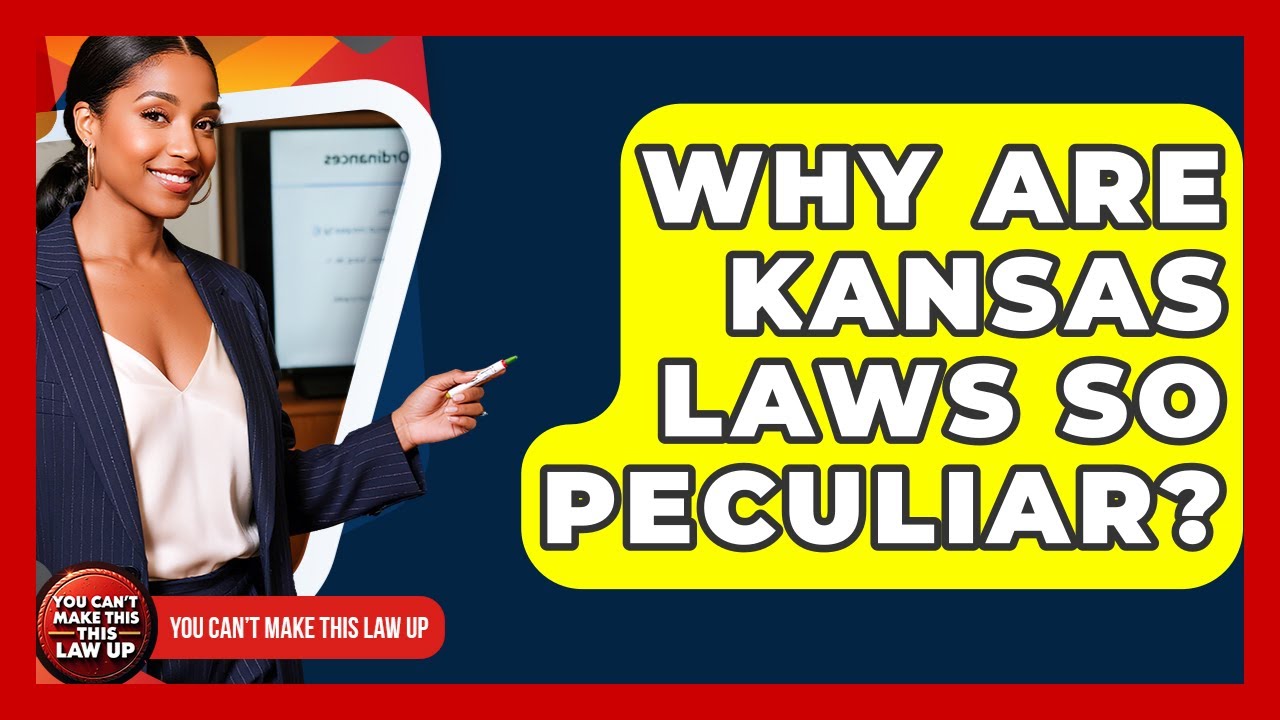 Why Are Kansas Laws So Peculiar? - You Cant Make This Law Up