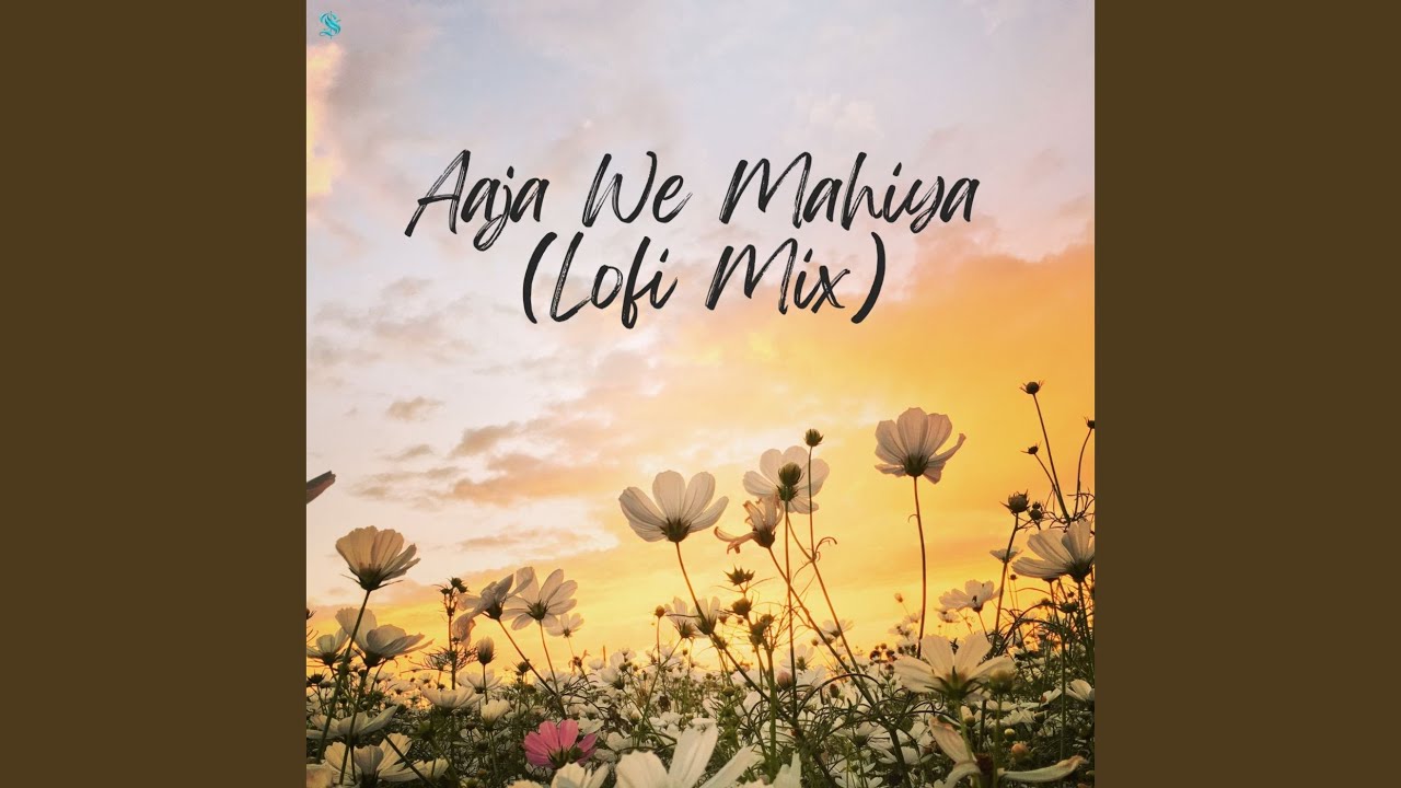 Aaja We Mahiya (Lofi Mix)