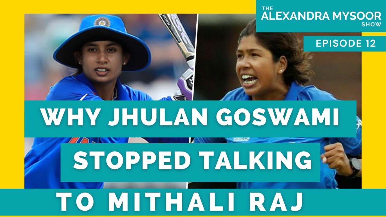 Mithali Raj On Why Jhulan Goswami Stopped Talking to Her | The Alexandra Mysoor Show | Ep. 12 Clip