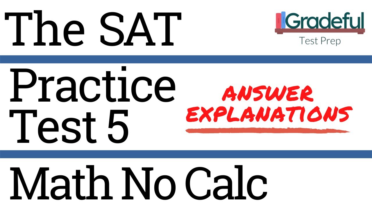 SAT Practice Test 5 Math No Calculator (Section 3) Answer Explanations