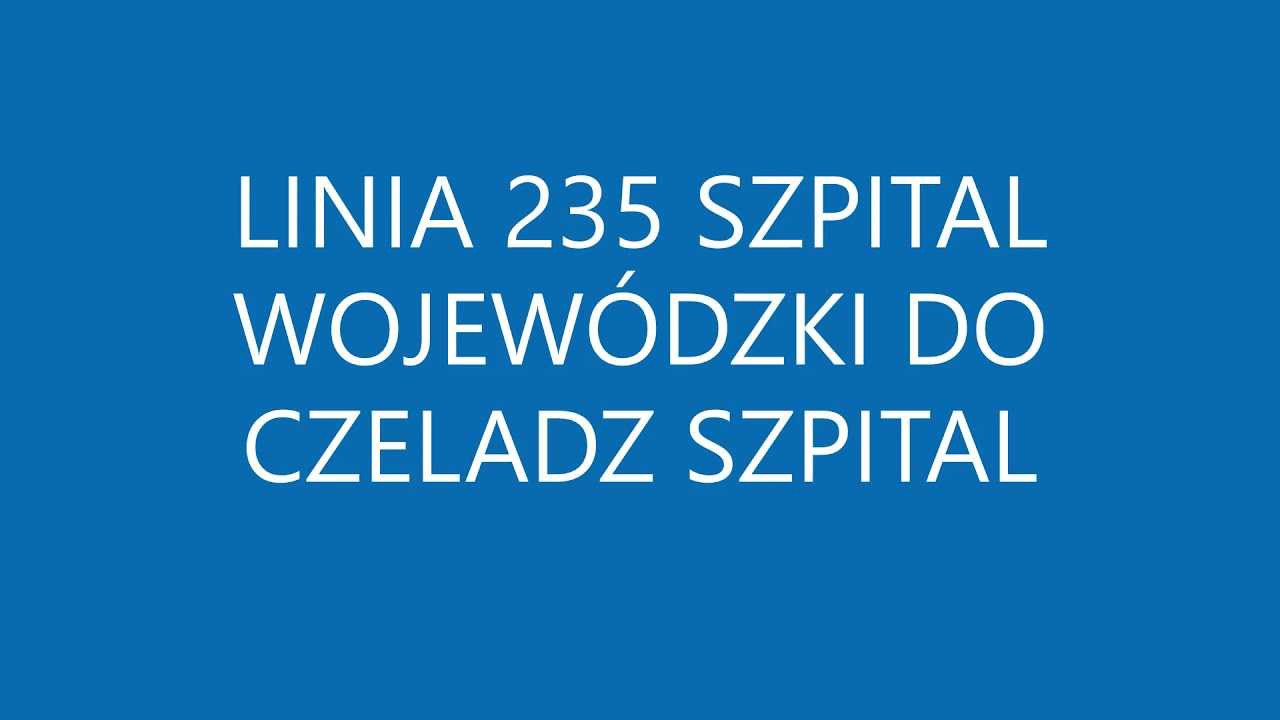 linia 235 Szpital Wojewódzki do Czeladz Szpital