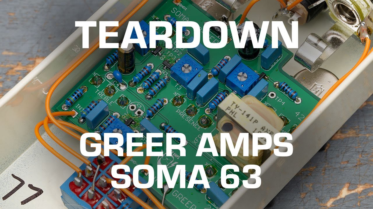 Разборка усилителя Greer Amps Soma 63! Посмотрите, что внутри!