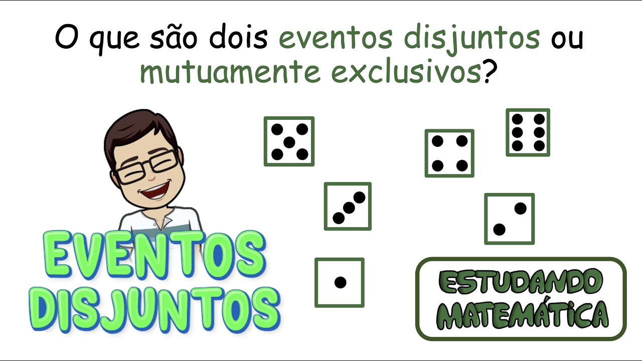 O que são dois eventos disjuntos ou mutuamente exclusivos? - Probabilidade - Habilidades da BNCC