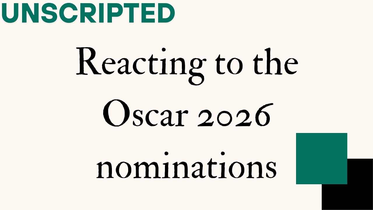 Unscripted : reacting to the 2026 Oscar nominations !