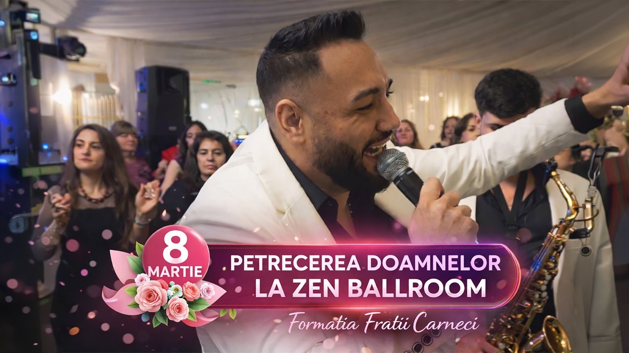 🥳🎶 Toate mandrele le-am dus cu vorba 😘 Colaj 2026 petrecere 8 martie cu Fratii Carneci Zen Ballroom