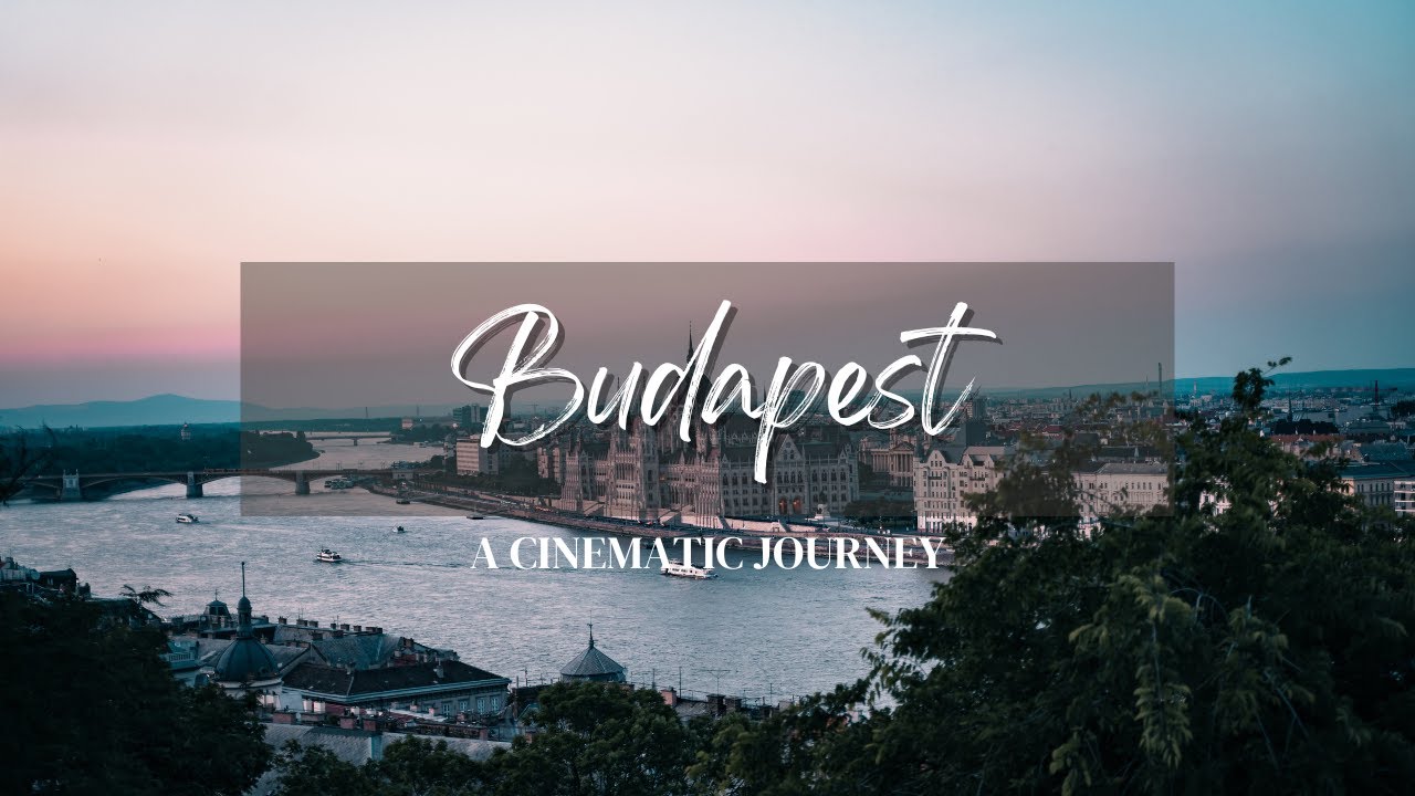 Budapest - a cinematic journey (4K travel video)