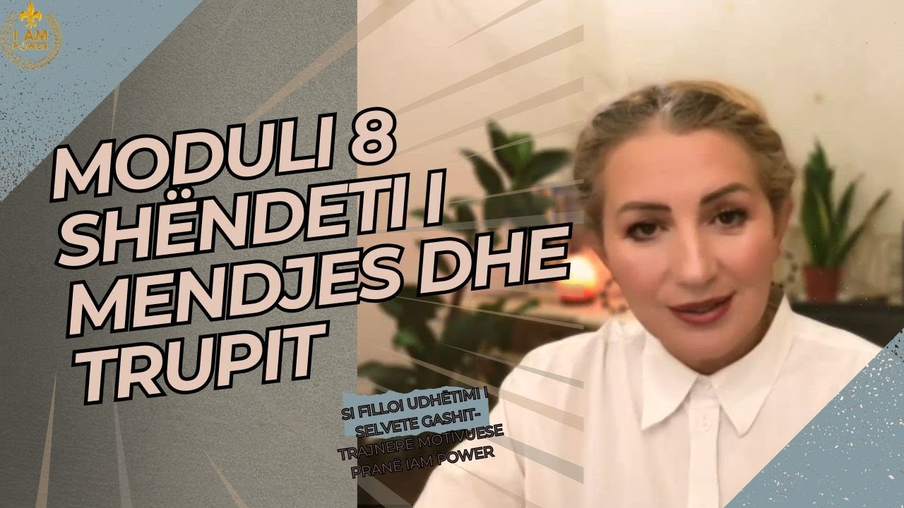 🌟 Moduli 8: Shëndeti i Mendjes dhe Trupit 🌟