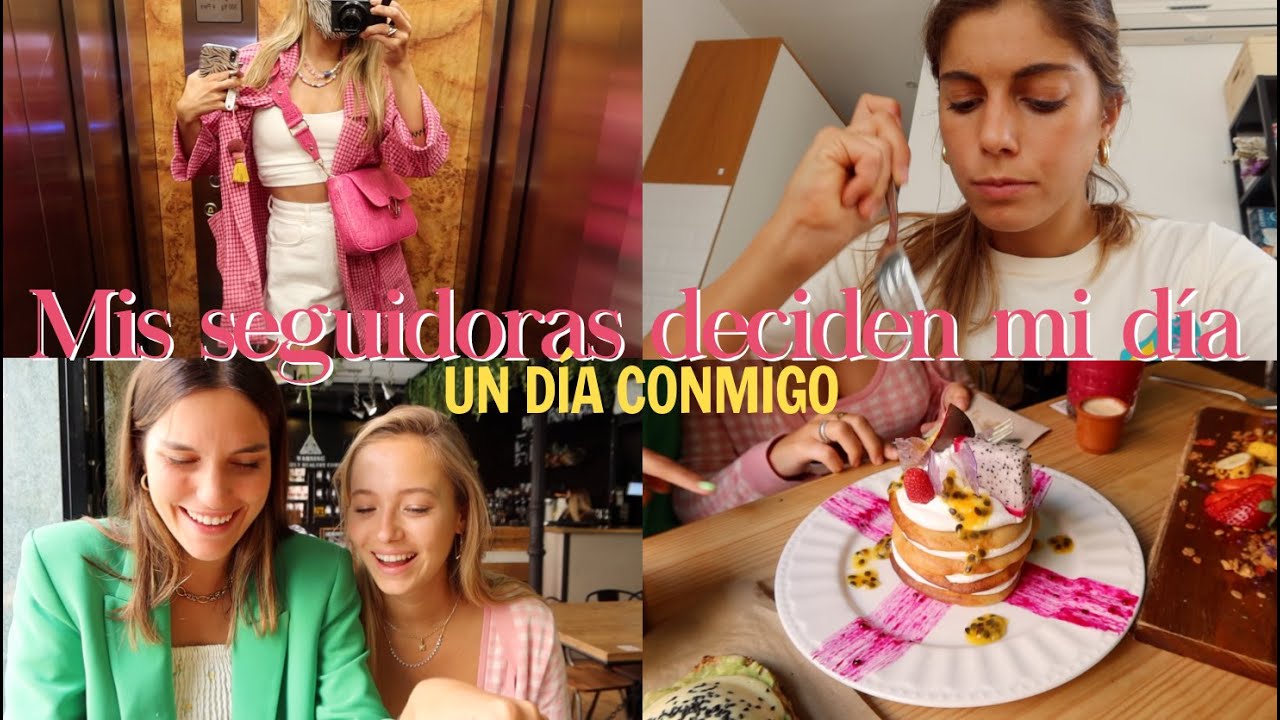 Mis seguidoras deciden mi día - UN MAL DE OJO Y UN VIERNES CON AMIGAS