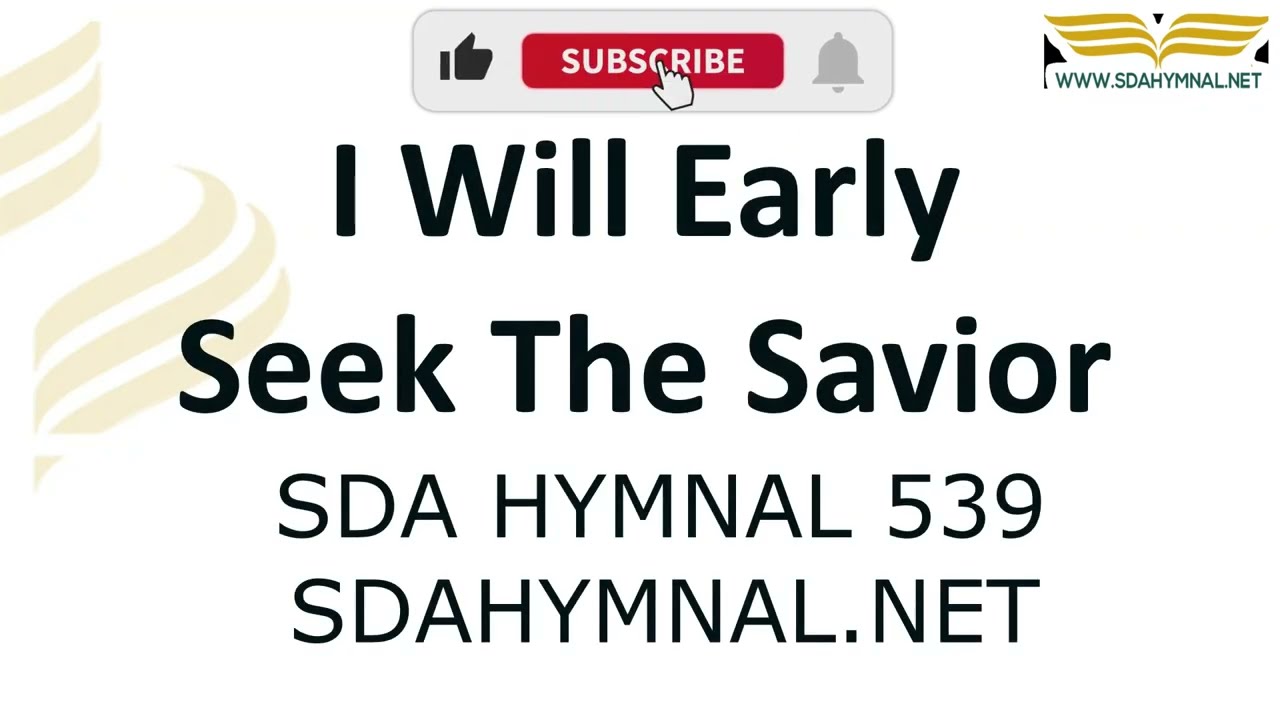 I Will Early Seek the Savior Hymn Instrumental With Lyrics | SDA HYMNAL 539