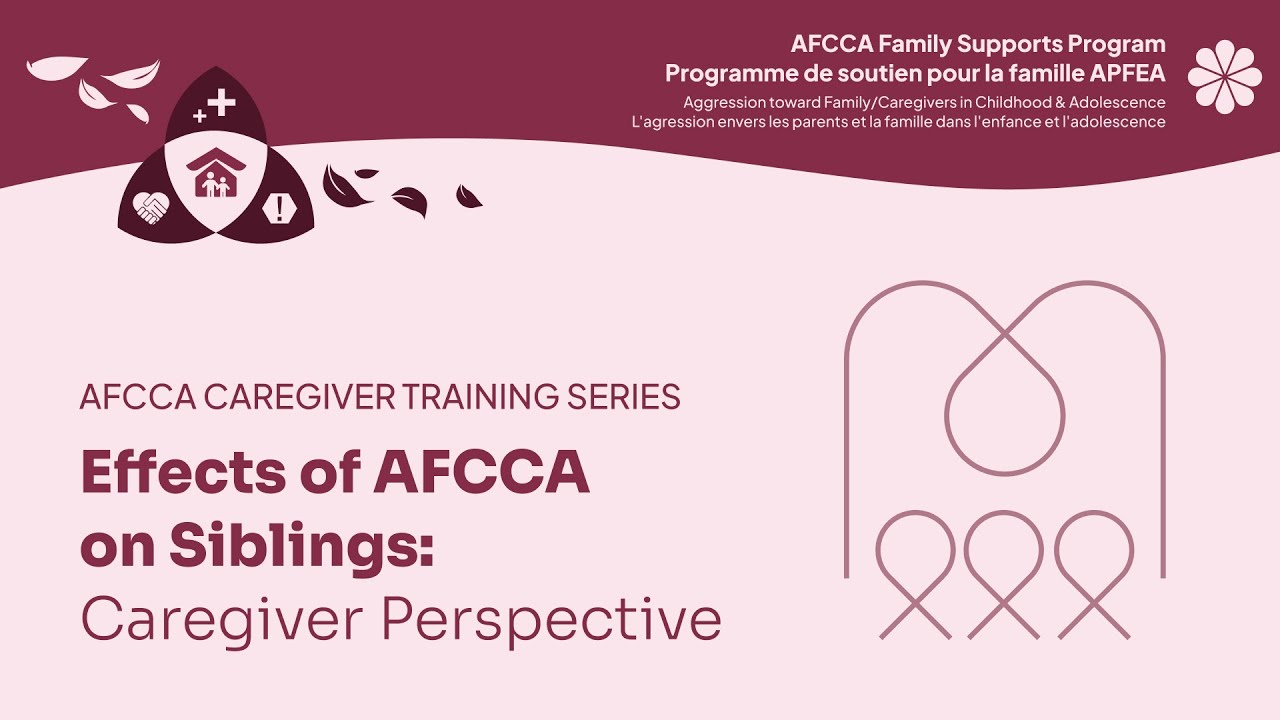 AFCCA Caregiver Training Series | Effects of AFCCA on Siblings: Caregiver Perspective