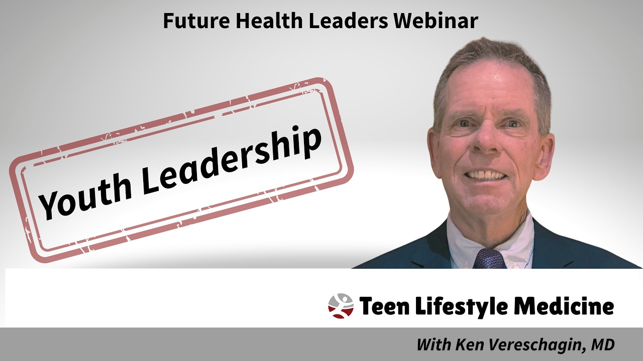 Teen Lifestyle Medicine: Future Health Leaders Webinar