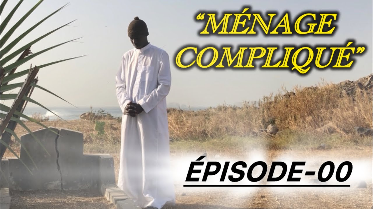 MÉNAGE-COMPLIQUÉ-FILM LONG MÉTRAGE. **ÉPISODE-00**