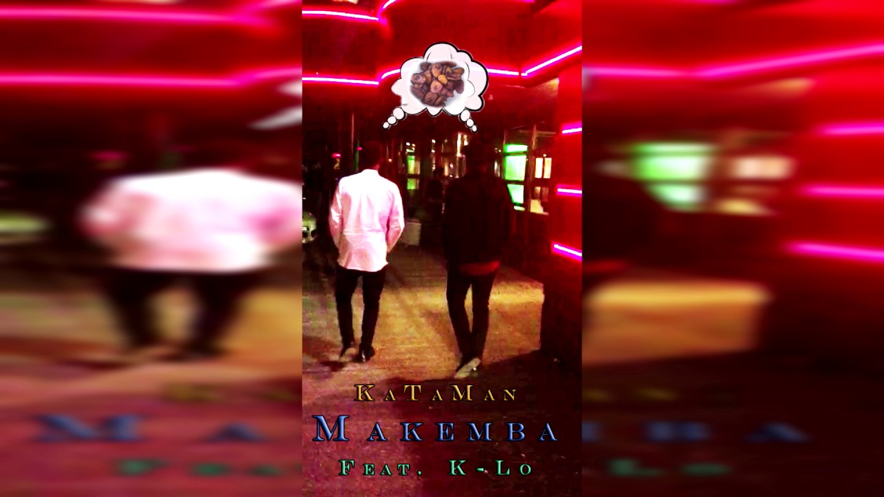 KaTaMan - Makemba Ft. K-Low ( Audio Officiel )