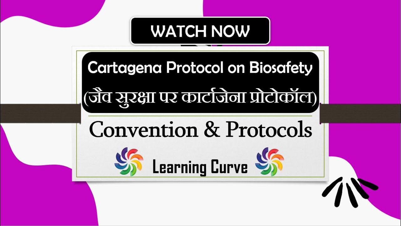 Cartagena Protocol on Biosafety | Explained | UPSC | In Hindi | UNCBD | Nagoya Protocol | Ecology