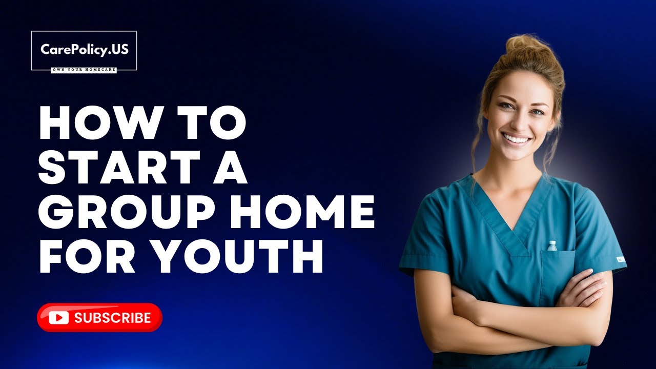 How to Start a Group Home for Youth | Step-by-Step Guide to Licensing & Requirements