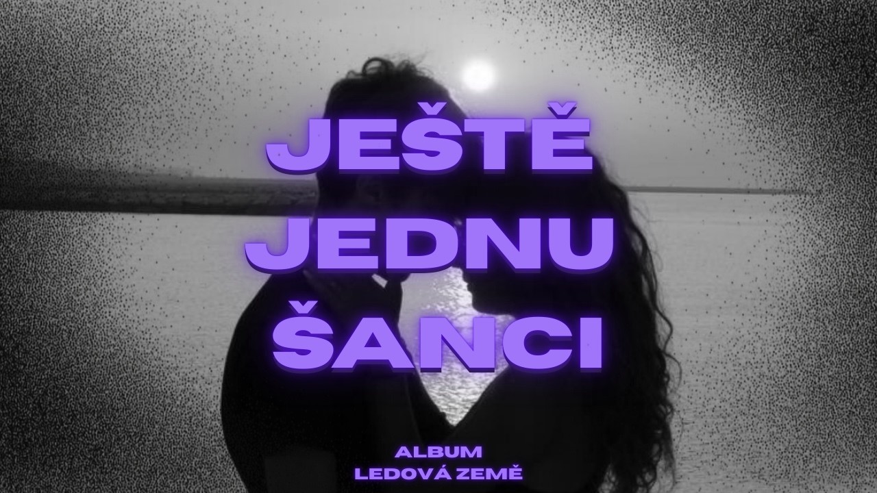 Ještě jednu šanci (OFFICIAL VIDEO)