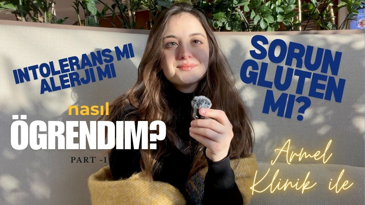 Gluten İntoleransımı Nasıl Keşfettim? I 'Sağlıkçı bir aile olmamıza rağmen kimse bunu bilmiyordu!'