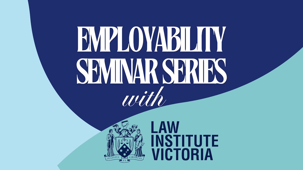 Employability Seminar Series: Law Institute of Victoria