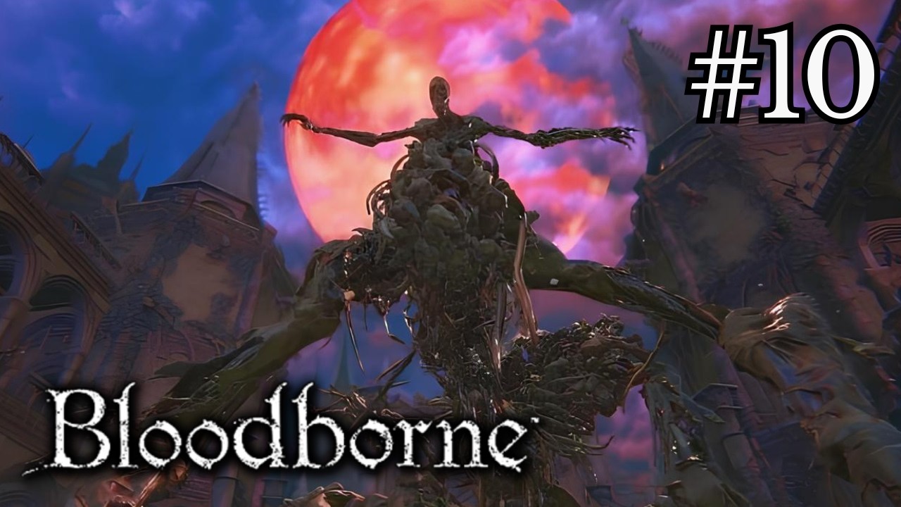 BLOODBORNE #10 - O Renascido e o Corvo Sangrento de Cainhurst | PT-BR