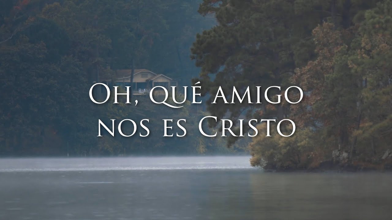 Oh, que amigo nos es Cristo