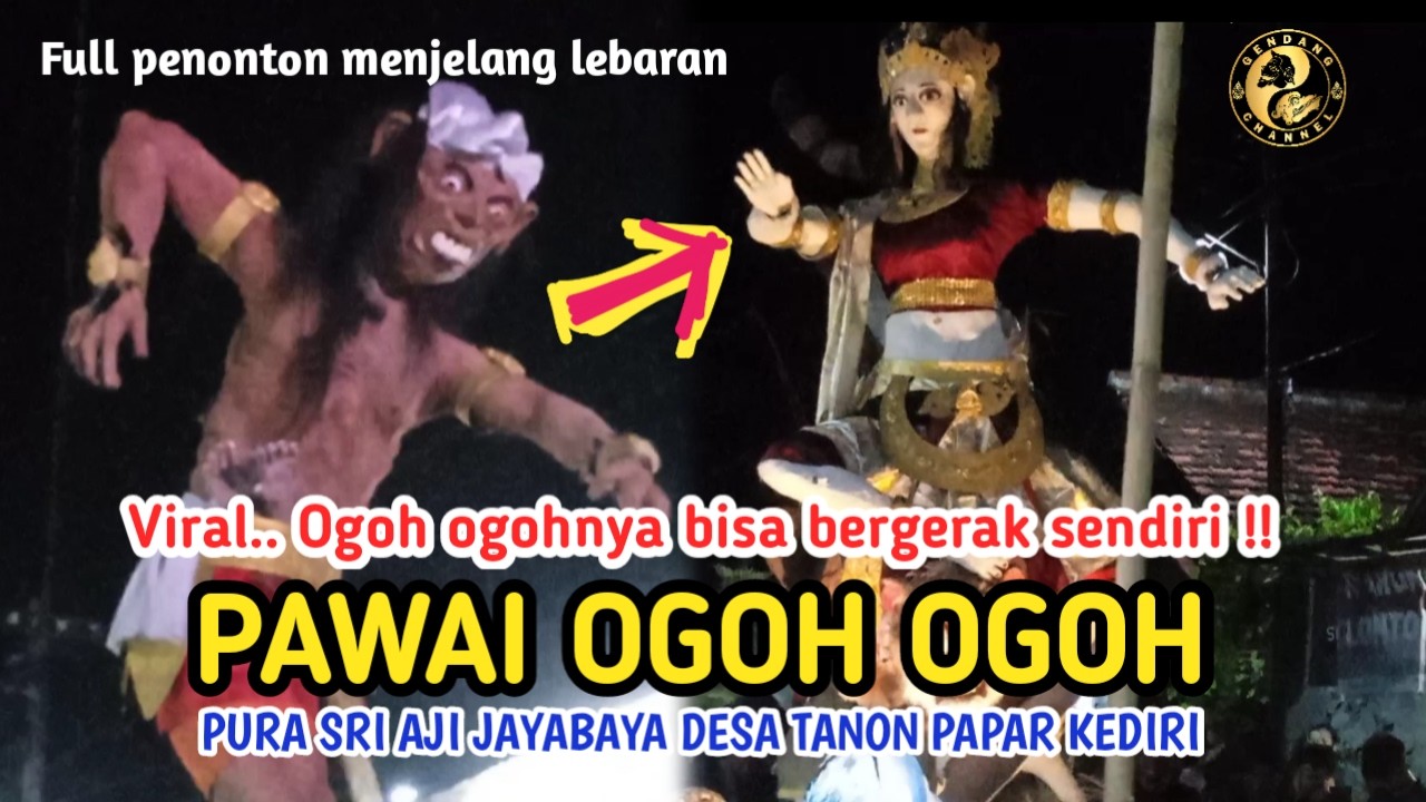 VIRAL PAWAI OGOH OGOH BISA BERGERAK SENDIRI LIVE PURA SRI AJI JAYABAYA TANON PAPAR KEDIRI