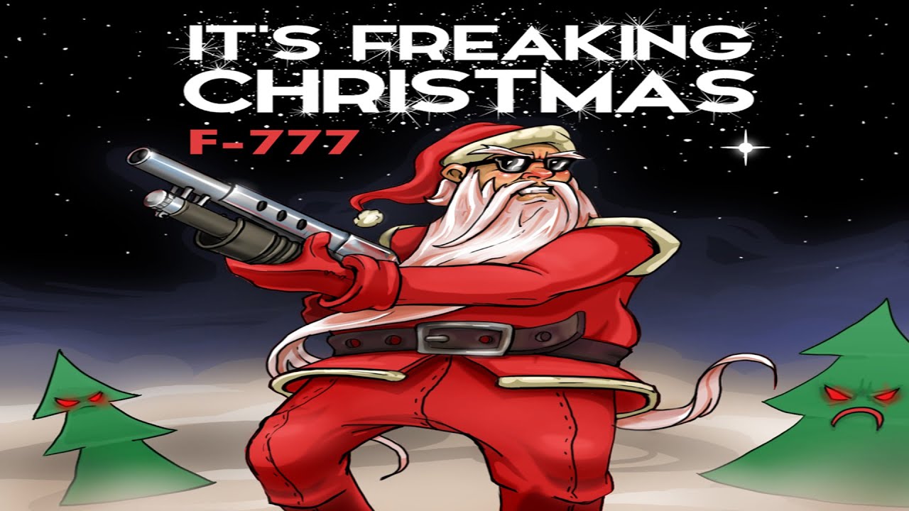F-777 - Its Freaking Christmas (MEGAMIX)