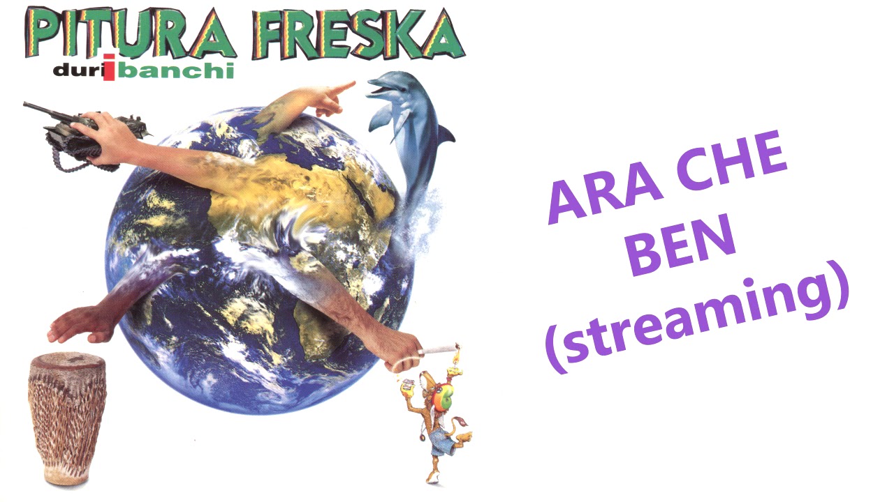 Ara che ben - Pitura Freska (streaming)