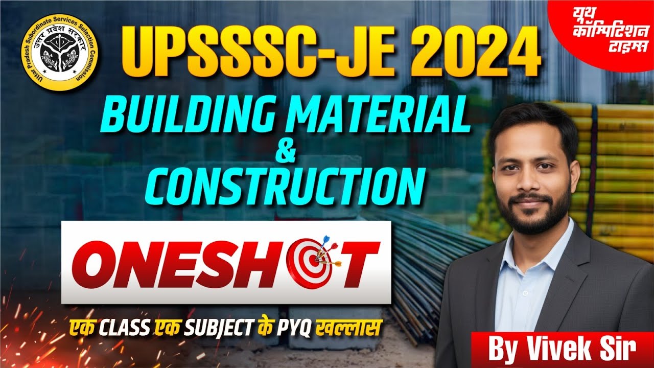 UPSSSC JE 2024 ||ONESHOT -1|| BUILDING MATERIAL & CONSTRUCTION || VIVEK SIR #upssscje #upssscjecivil