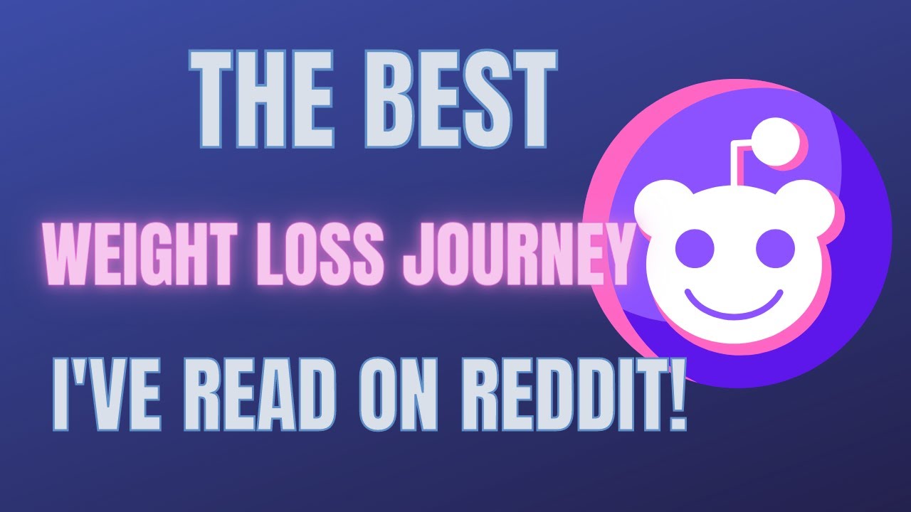 The Best Weight Loss Journey I've Read on Reddit (Won't Disappoint)