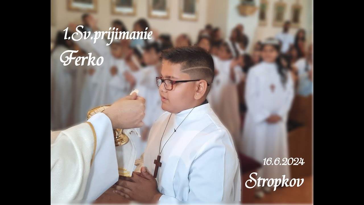 1.Sv. prijímanie Ferko 16. 6. 2024  Stropkov