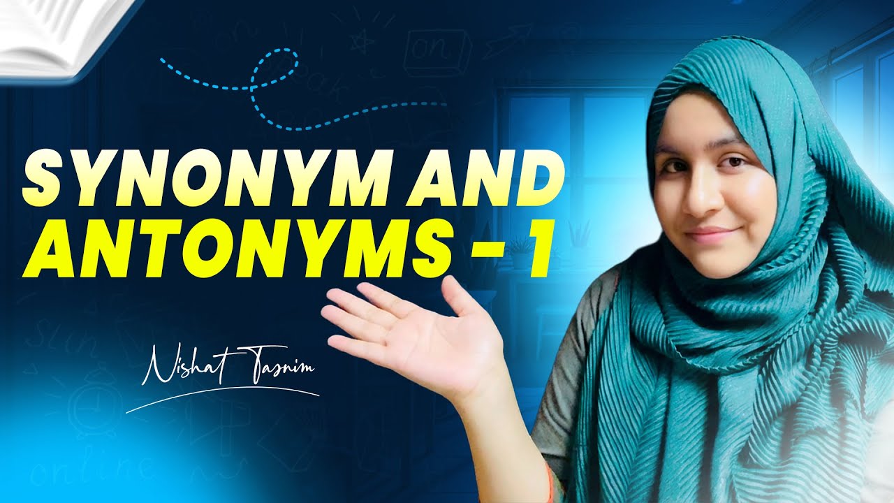 Synonym and Antonyms Part 01 । English Class । Nishat Apu