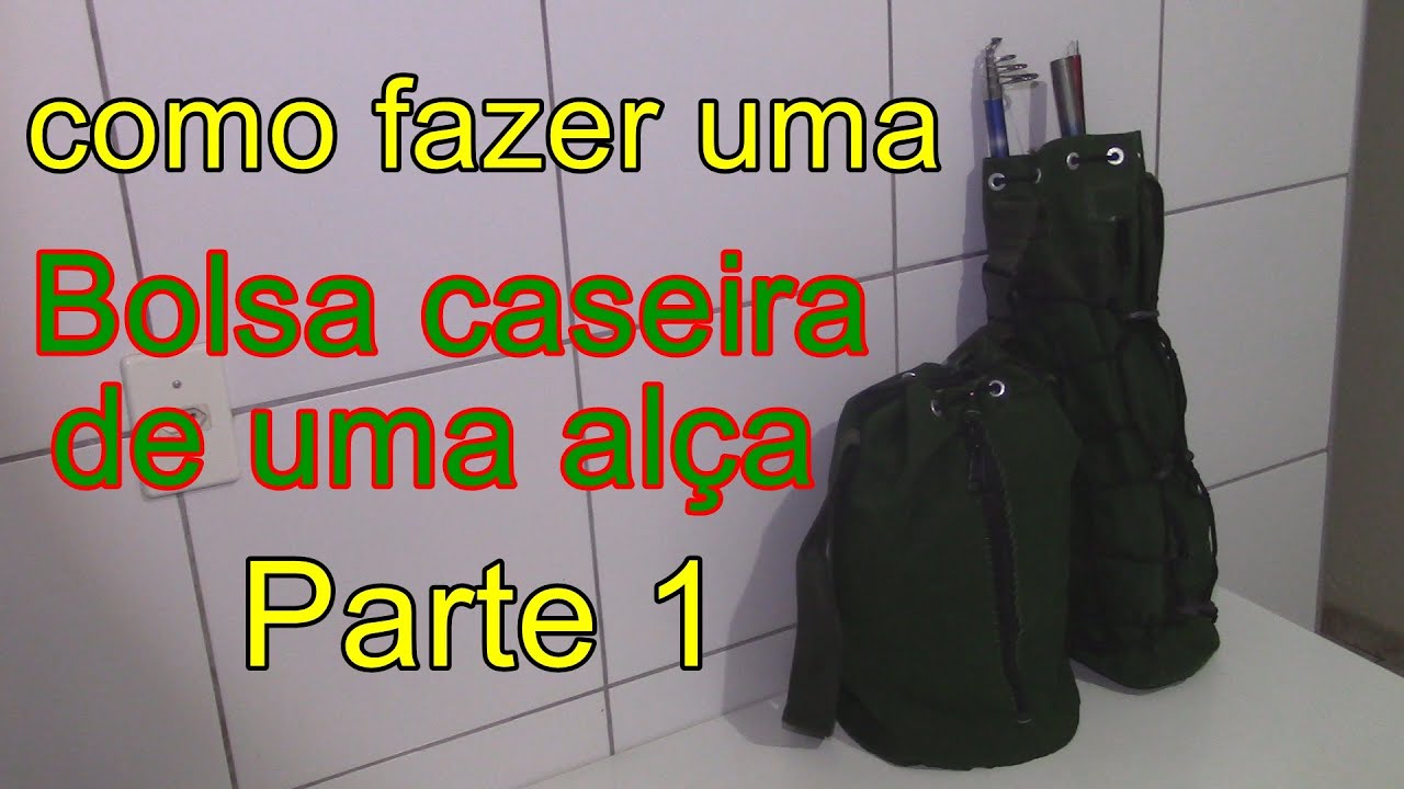 como fazer uma bolsa de uma alça caseira, mochila caseira de uma alça, embornal parte 1