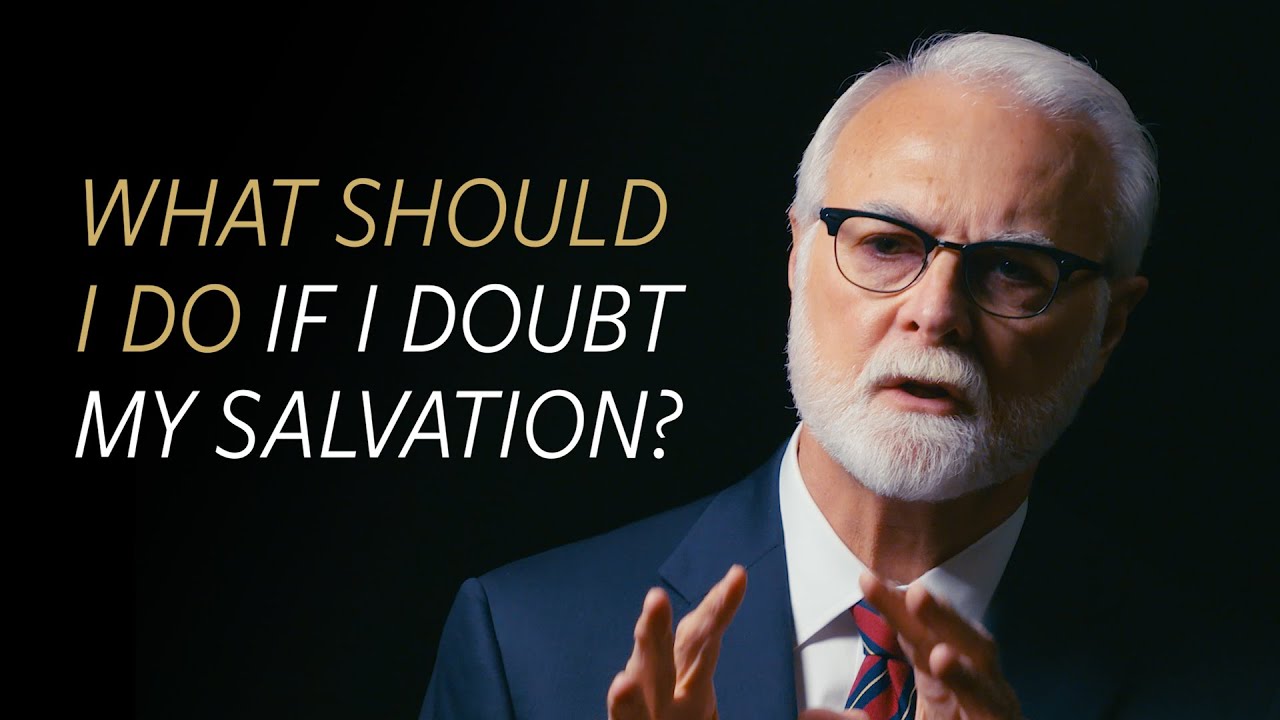 What should I do if I doubt my salvation?
