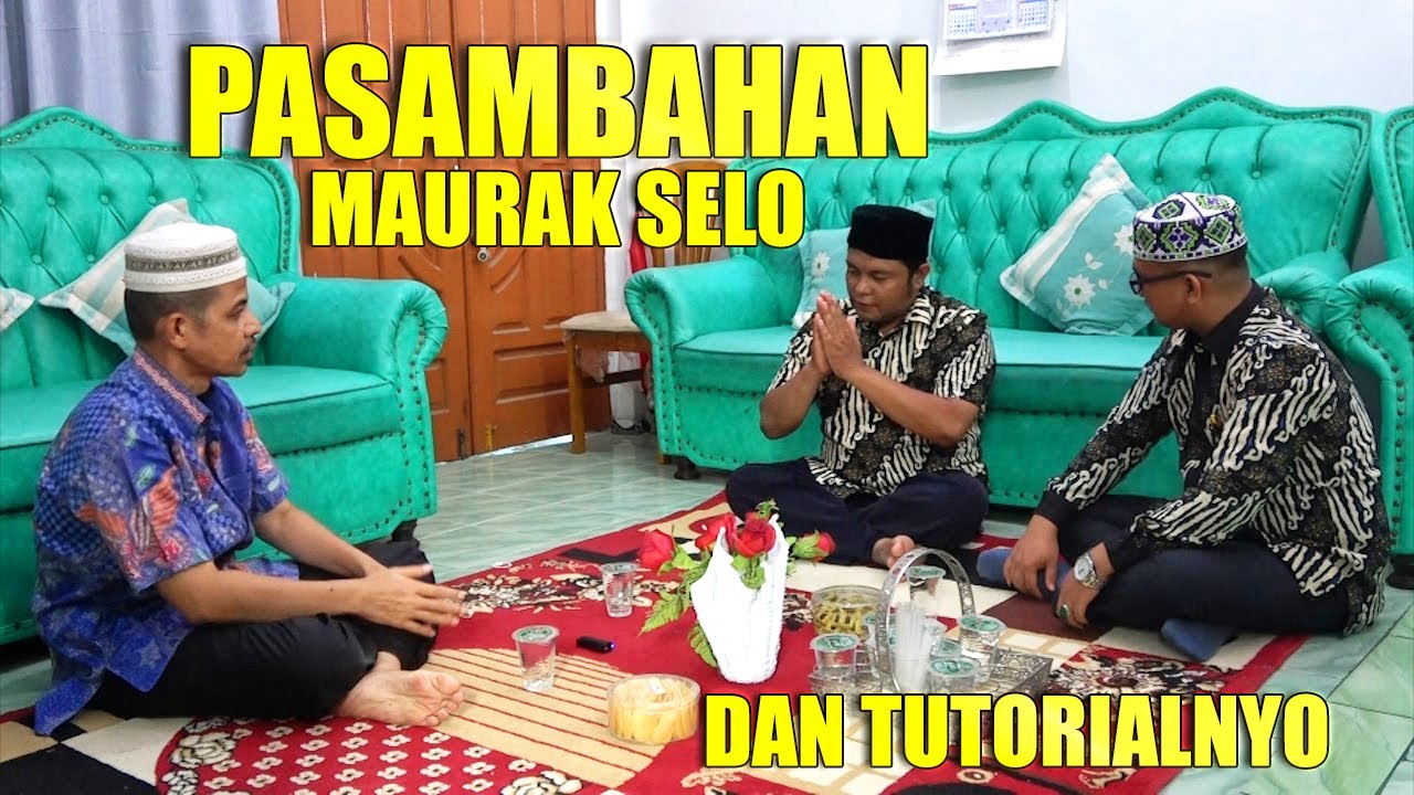 PASAMBAHAN MAURAK SELO DAN TUTORIALNYO - OLEH AMIRWAN, MA