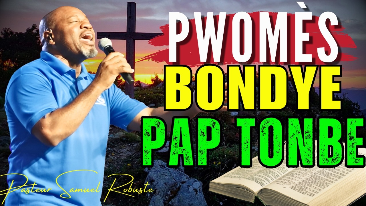 Pwomès Bondye Pap Tonbe | Jezi Se Sa Ki Konte Pou Ou Jodi a! | Pasteur Samuel Robuste Adorasyon