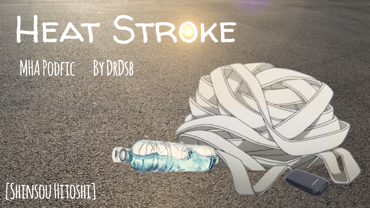 Heat Stroke [MHA PODFIC]