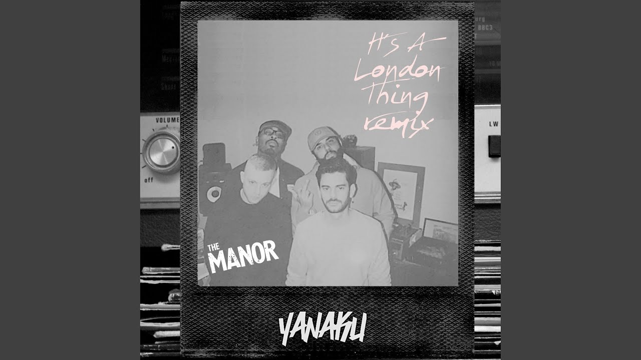 It's A London Thing (Yanaku Remix)