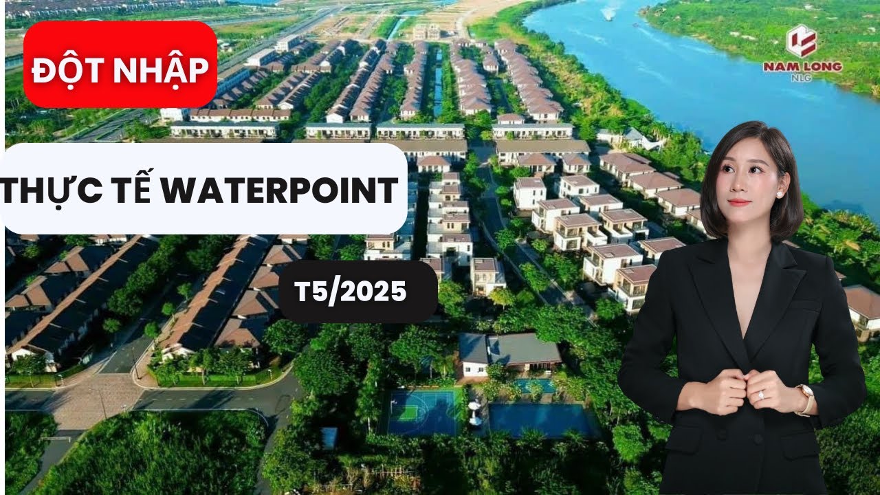 Đột nhập thực tế dự án Waterpoint |Tháng 5 /2025
