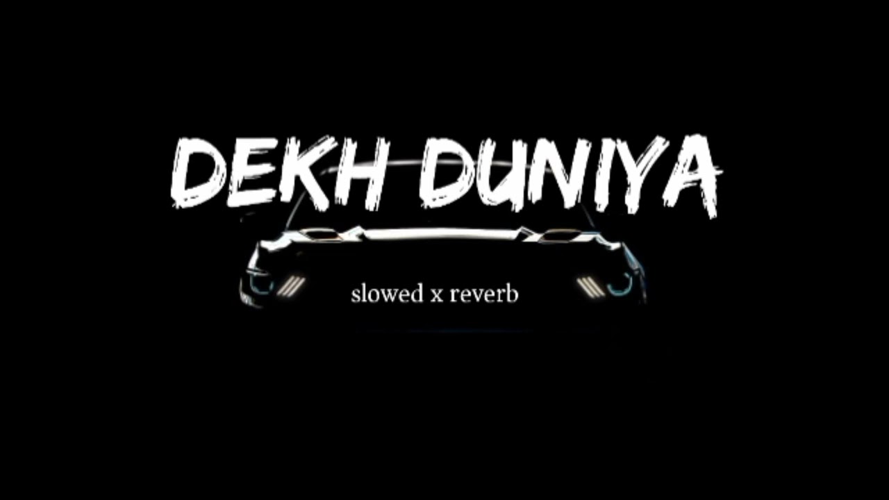 Dekh Duniya Ae Machdi Machini Hje Hor ae  ( slowed x reverb ) 🎶 p x audio 🎶
