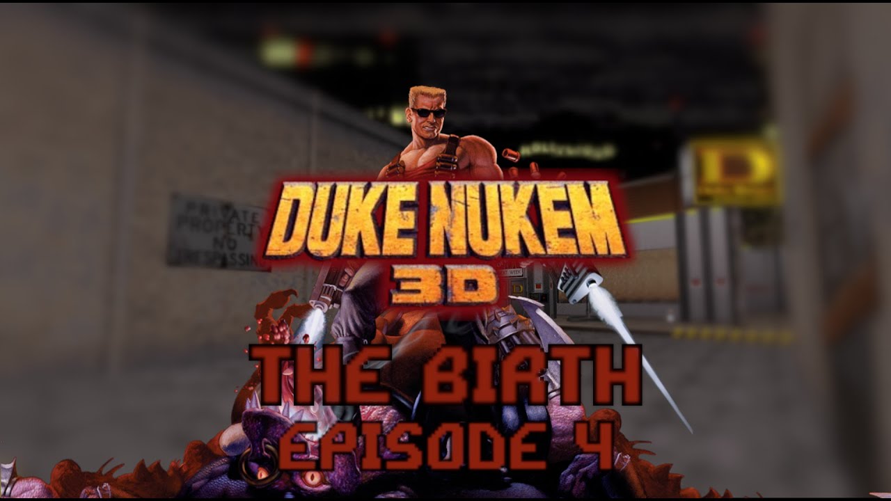 Duke Nukem 3D - The Birth | Episode #4