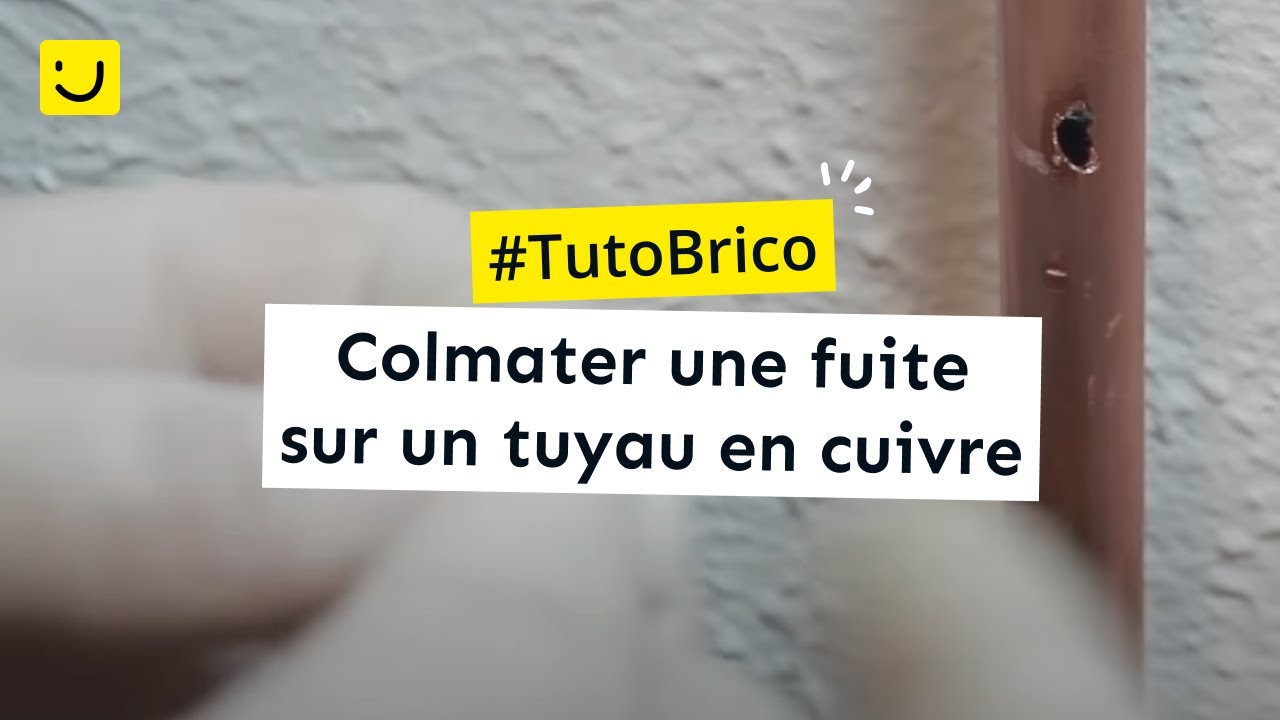 Colmater une fuite sur un tuyau en cuivre