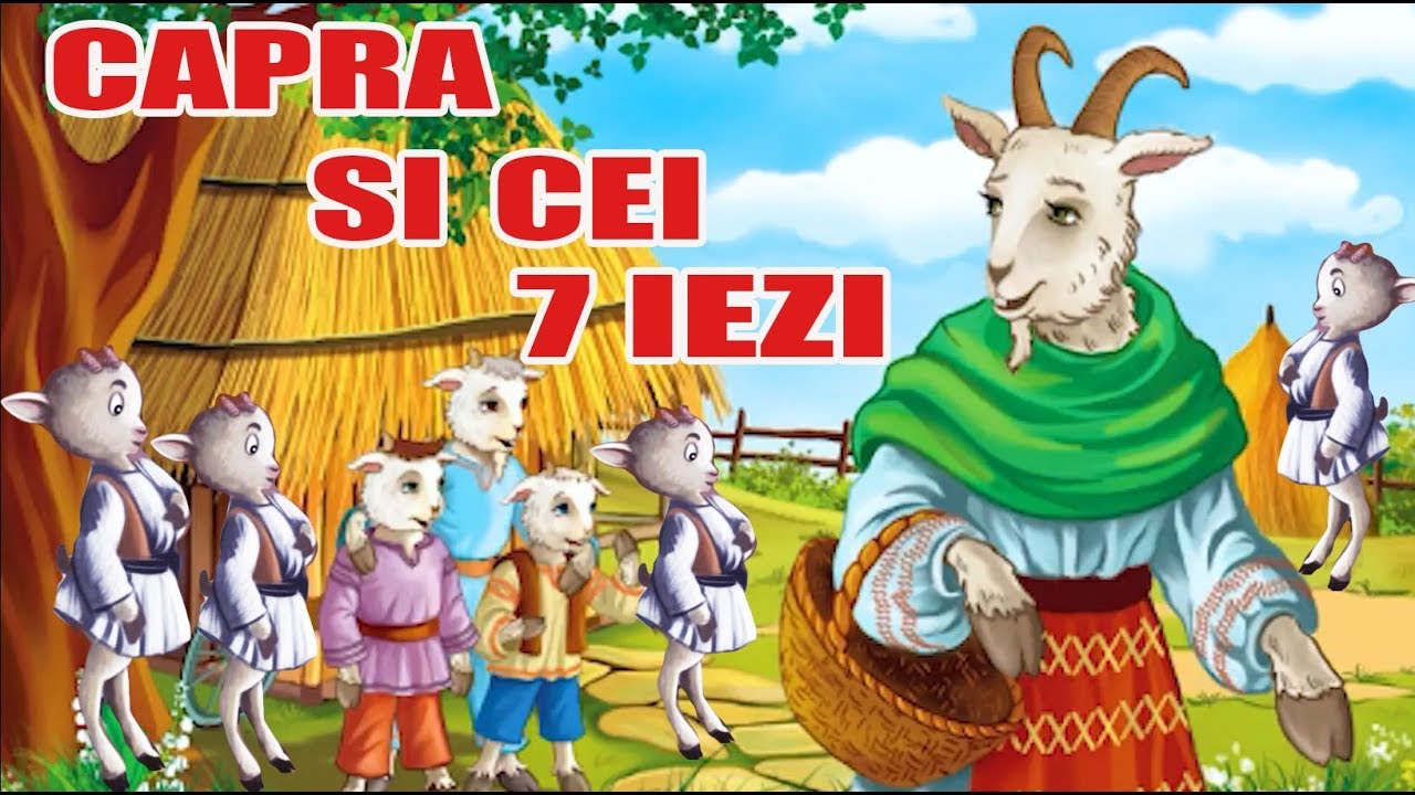 CAPRA SI CEI 7 IEZI - POVESTI PENTRU COPII - BASME in LIMBA ROMANA