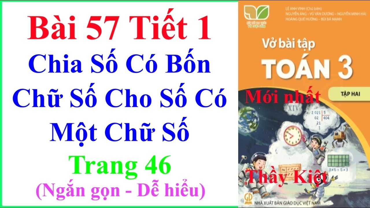 Vở Bài Tập Toán Lớp 3 Bài 57 Tiết 1 | Chia Số Có Bốn Chữ Số Cho Số Có Một Chữ Số | Trang 46