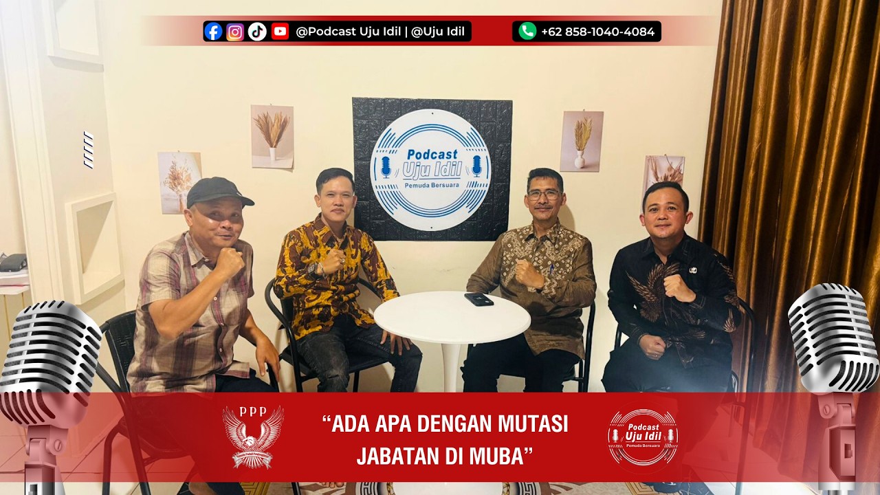 Podcast Uju Idil dengan bapak Pathi Riduan BKPSDM dan Bapak Mohammad Paisol KABID