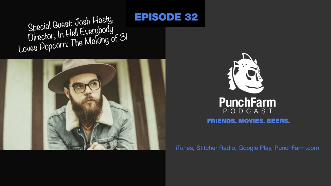 PunchFarm Podcast #32 - Interview with Josh Hasty