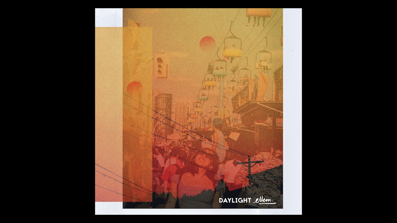 Ellem 'Daylight' [AUDIO VID]