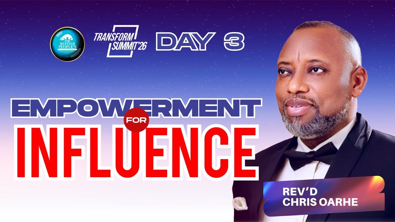 EMPOWERMENT FOR INFLUENCE || REV. CHRIS OARHE || TRANSFORM SUMMIT 2026