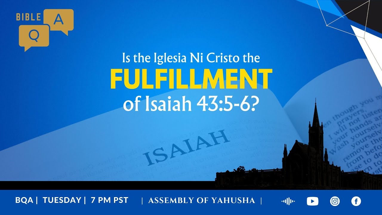 BQA 166 - Is the Iglesia Ni Cristo the Fulfillment of Isaiah 43: 5-6? #proudinc #iglesianicristo
